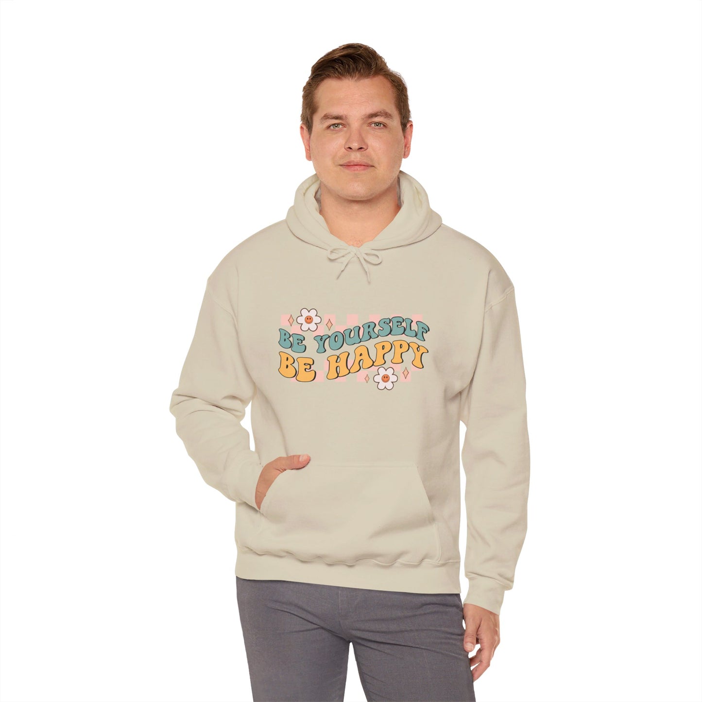 Be Yourself Be Happy - Hooded Sweatshirt