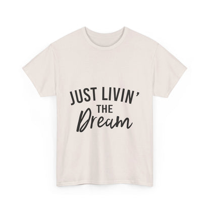 Livin' the Dream T-Shirt