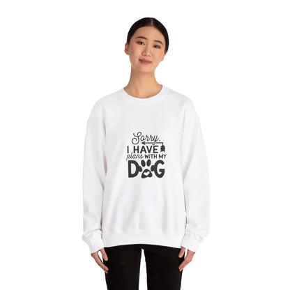 Sorry I Have Plans With My Dog - Sweatshirt