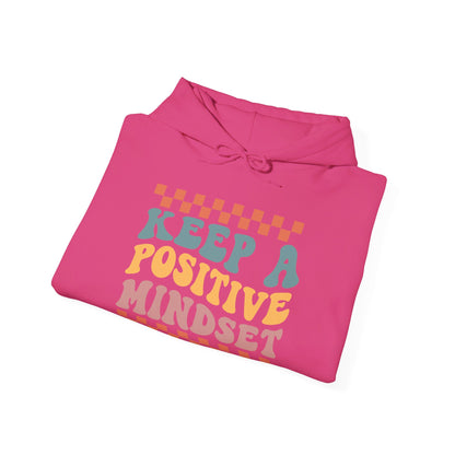 Keep a Positive Mindset - Hooded Sweatshirt