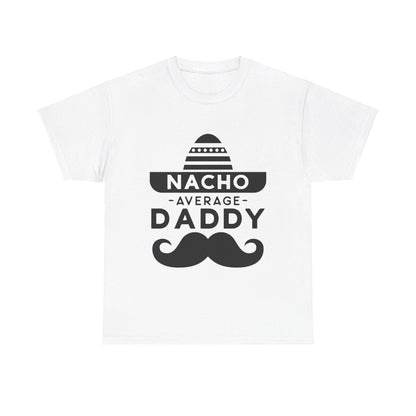 Nacho Average Daddy T-Shirt