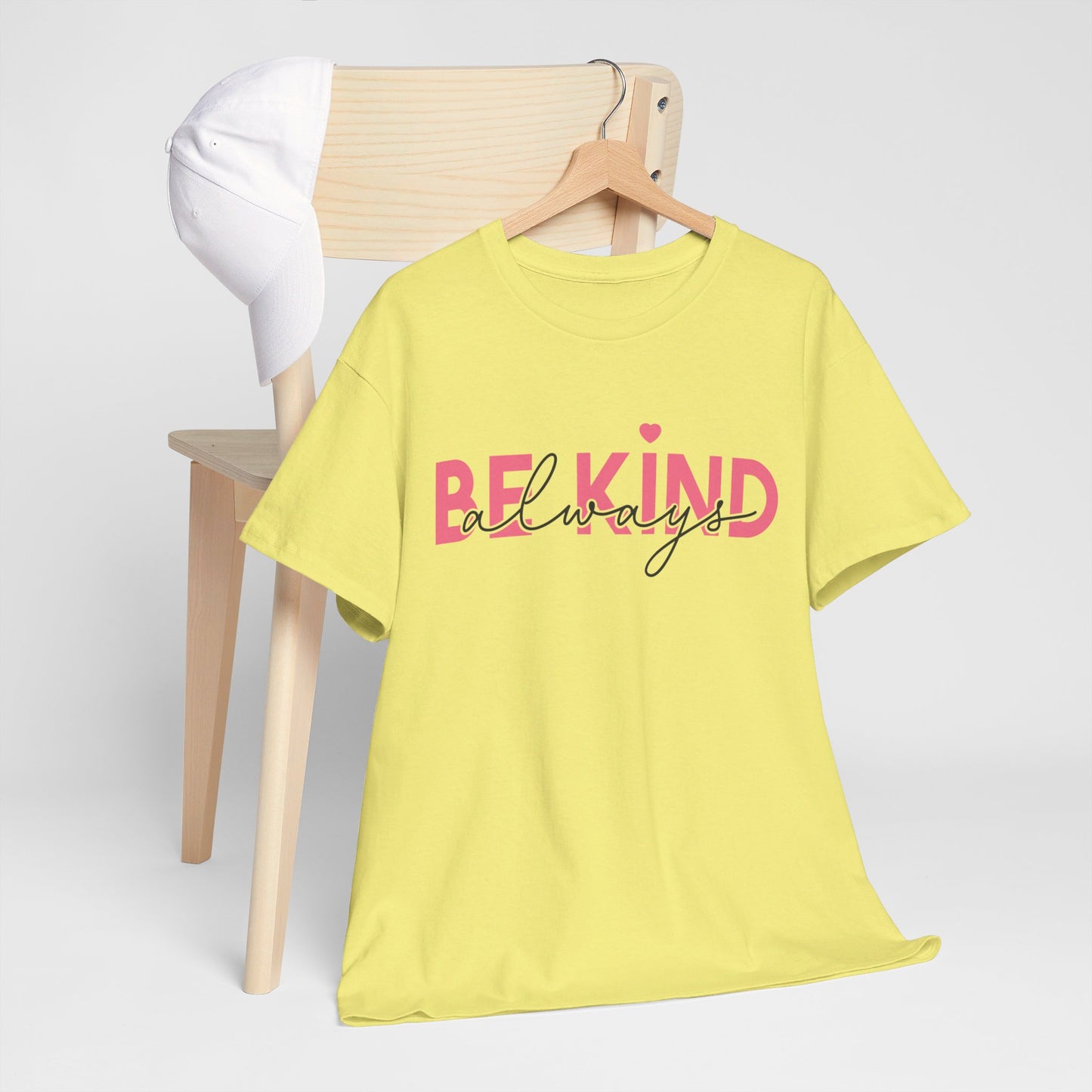 Be Kind Always - T-Shirt