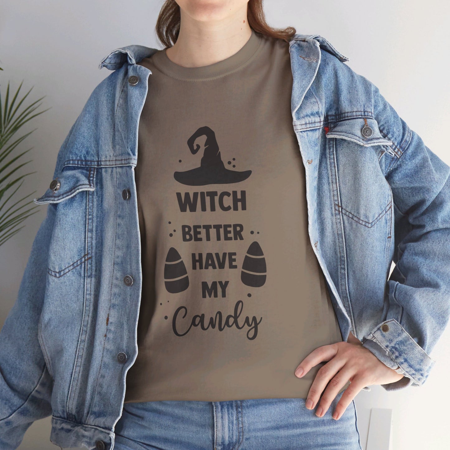 Witch better have my candy - T-Shirt