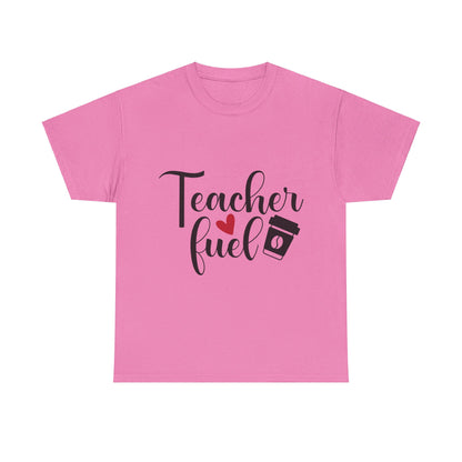 Teacher Fuel - T-Shirt