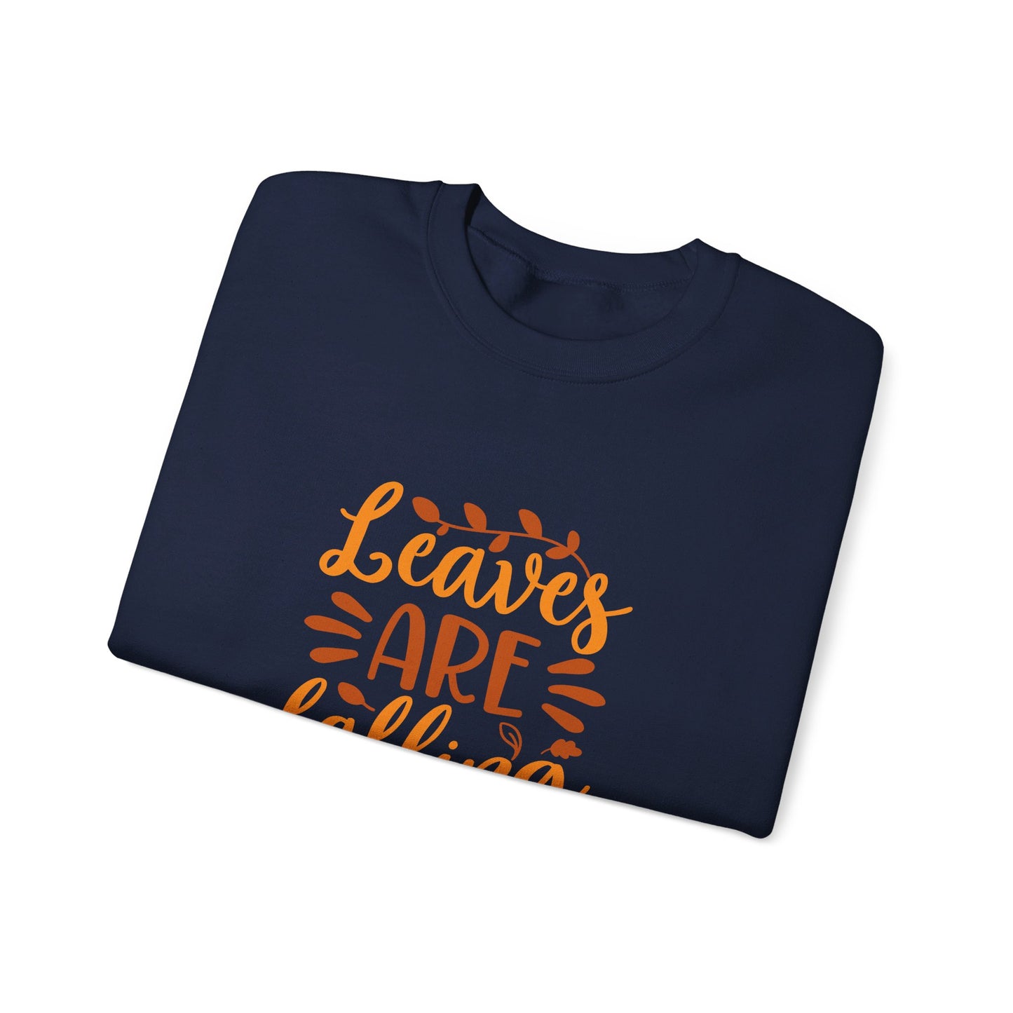 Leaves Are Falling Autumn Is Calling - Sweatshirt