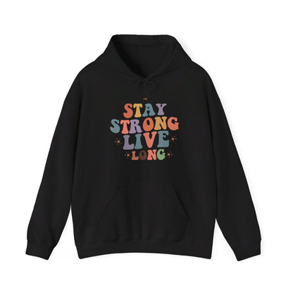 Stay Strong Long Live - Hooded Sweatshirt