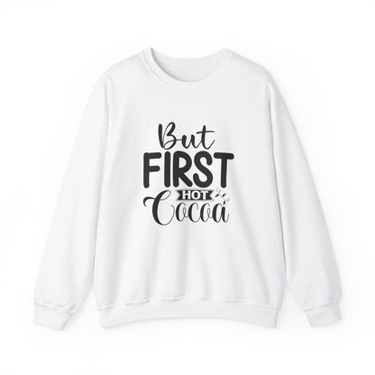 But First Hot Cocoa - Sweatshirt