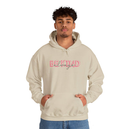 Be Kind Always - Hooded Sweatshirt