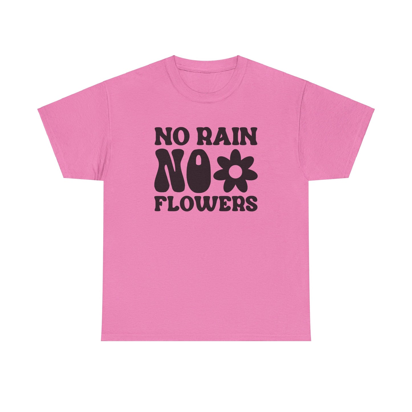 Flowers Need Rain to Flourish - T-Shirt