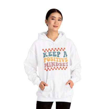 Keep a Positive Mindset - Hooded Sweatshirt