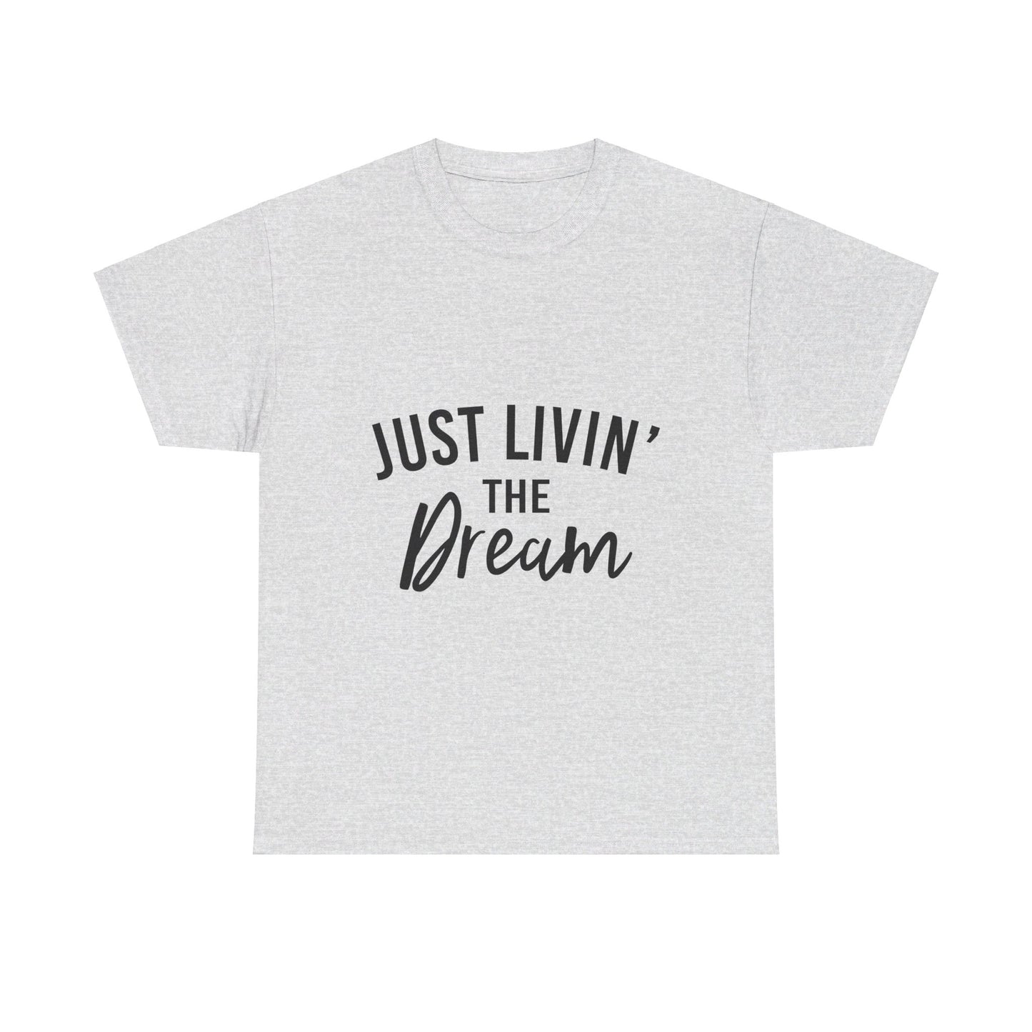 Livin' the Dream T-Shirt