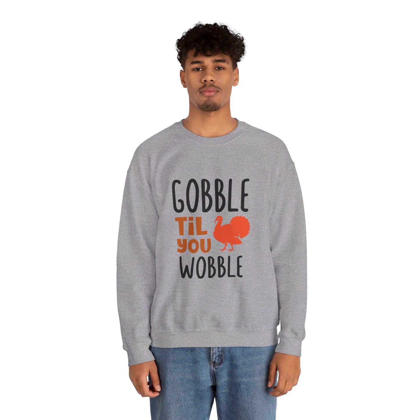 Gobble Til You Wobble - Crewneck Sweatshirt