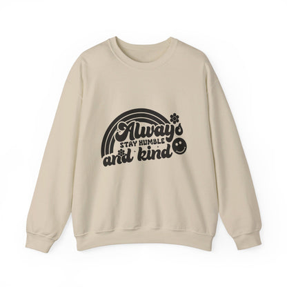 Always Stay Humble And Kind - Crewneck Sweatshirt