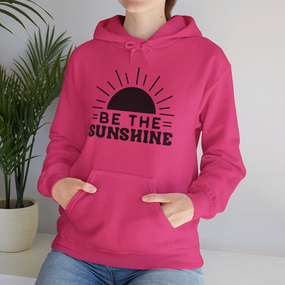 Be The Sunshine - Hooded Sweatshirt