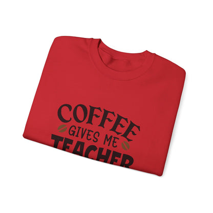 Coffee Gives Me Teacher Powers  - Crewneck Sweatshirt