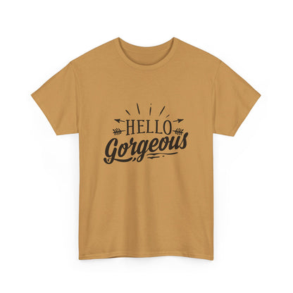 Hello Gorgeous T-Shirt