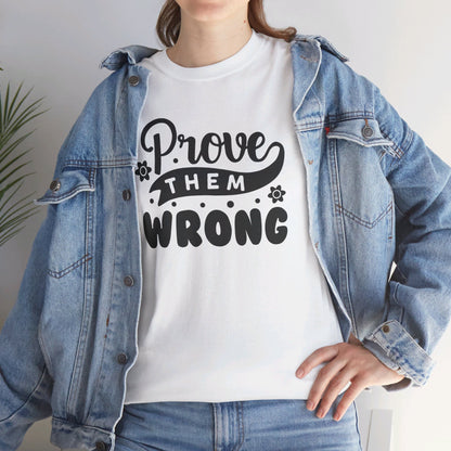 Prove Them Wrong - T-Shirt