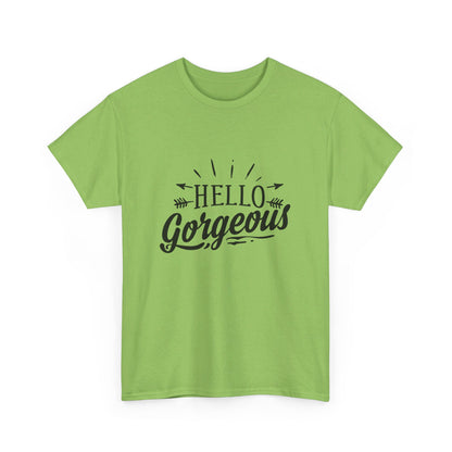 Hello Gorgeous T-Shirt