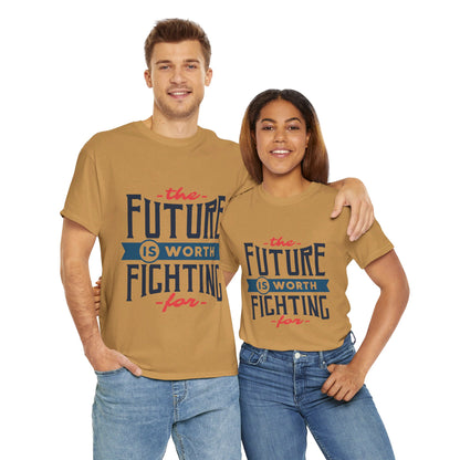 The Future is worth fighting for - T-Shirt