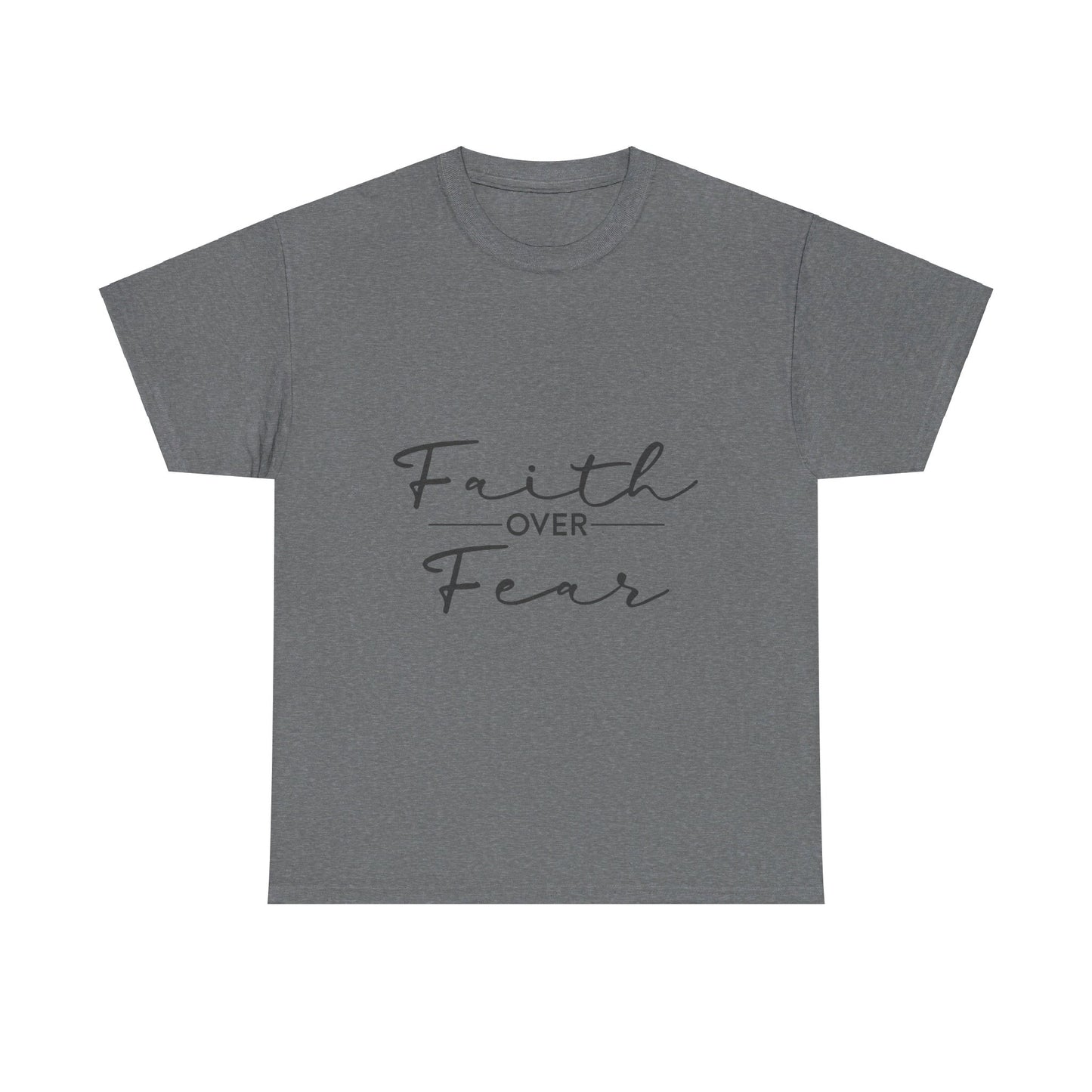 Copy of Faith Over Fear T-Shirt