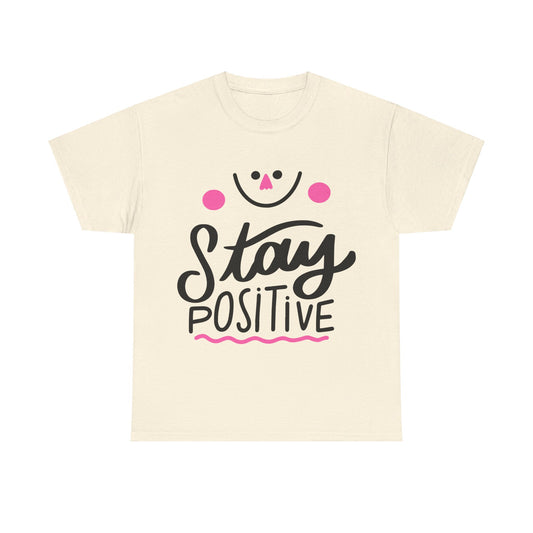 Stay Positive-T-Shirt