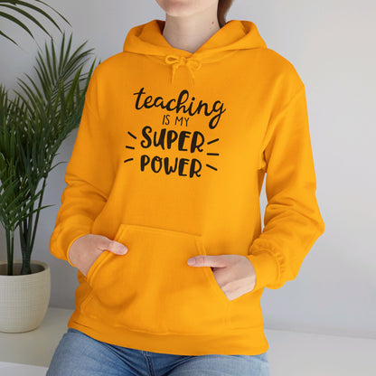 Teaching Is My Super Power - Hooded Sweatshirt