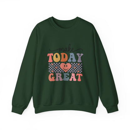 Make Today Great - Sweatshirt
