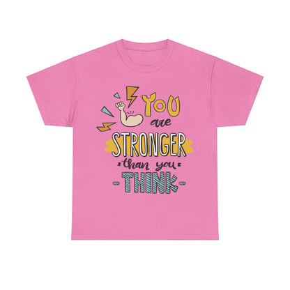 You are stronger than you think - T-Shirt