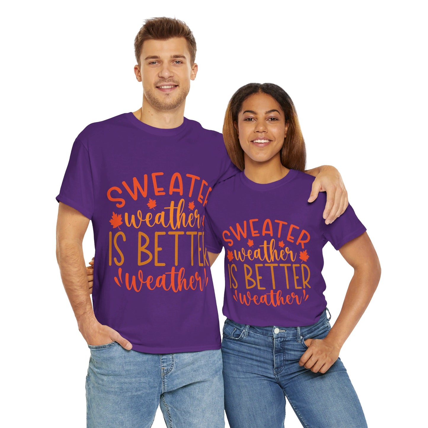 Sweater Weather is Better Weather-T-Shirt