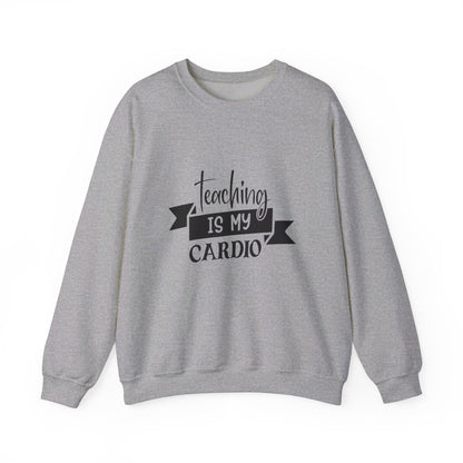 Teaching Is My Cardio - Sweatshirt