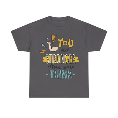 You are stronger than you think - T-Shirt