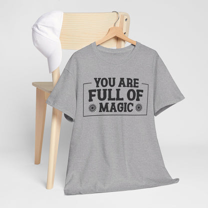 You Are Full Of Magic - T-Shirt