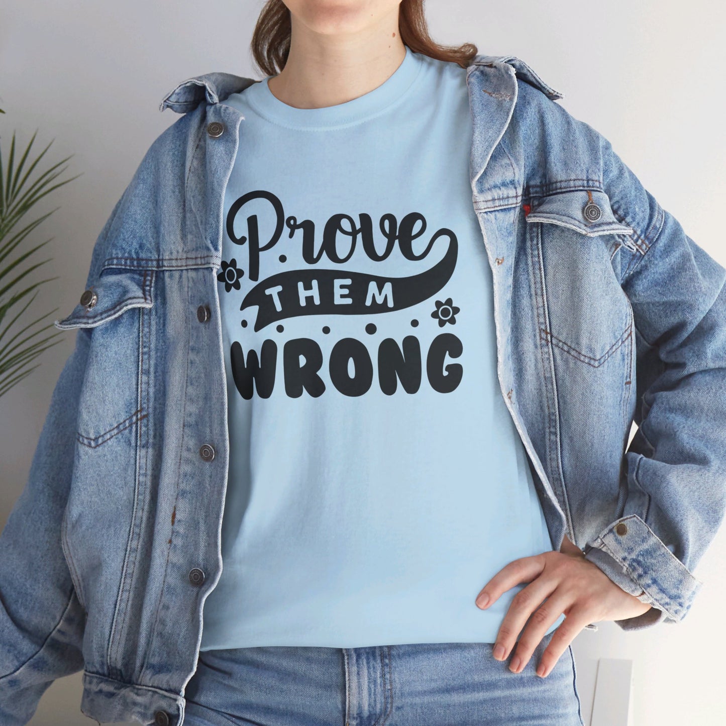 Prove Them Wrong - T-Shirt