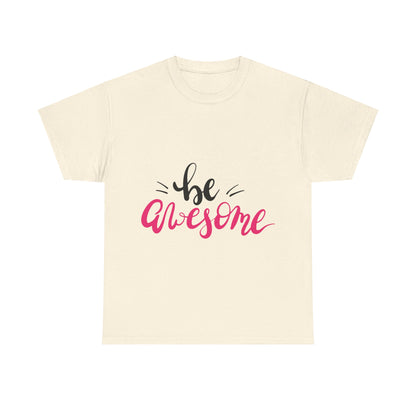 Be Awesome T-Shirt