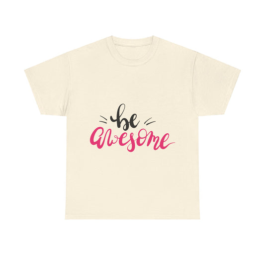 Be Awesome T-Shirt