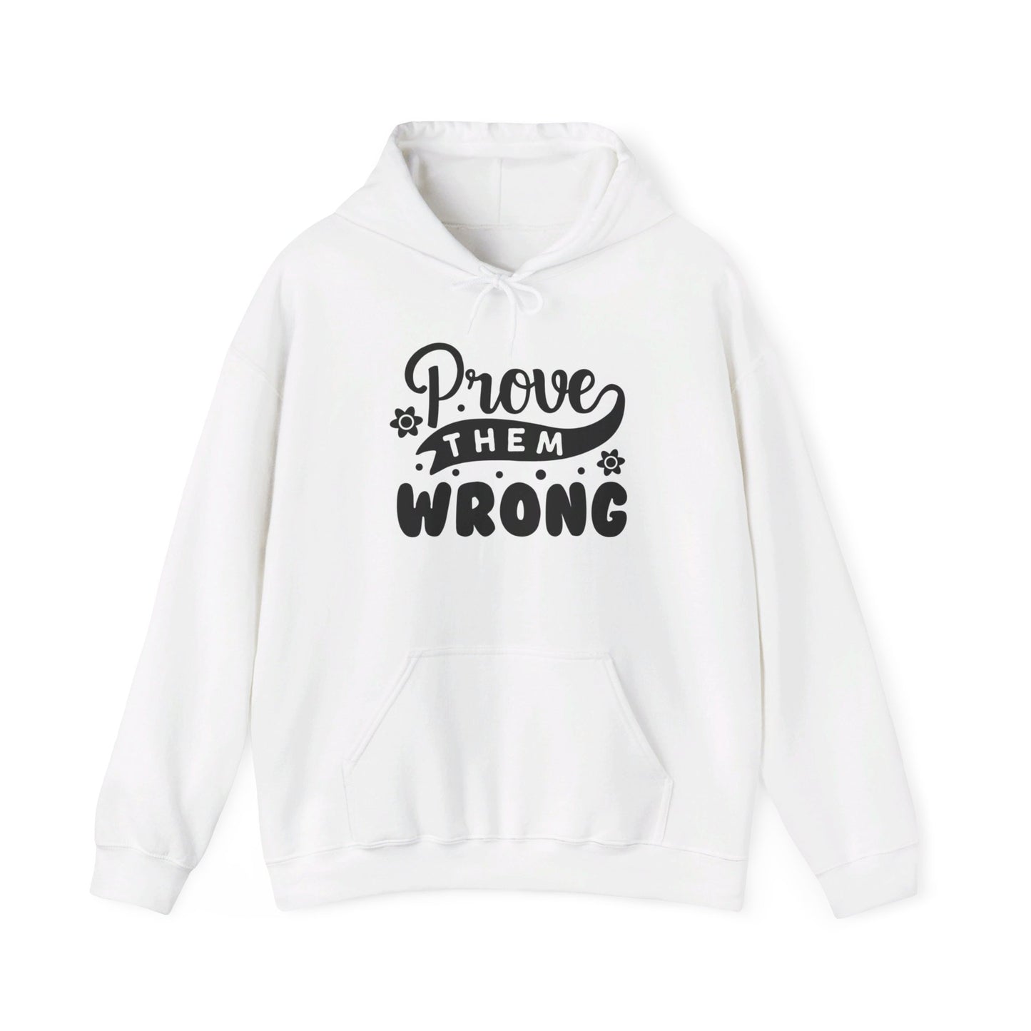 Prove Them Wrong - Hooded Sweatshirt