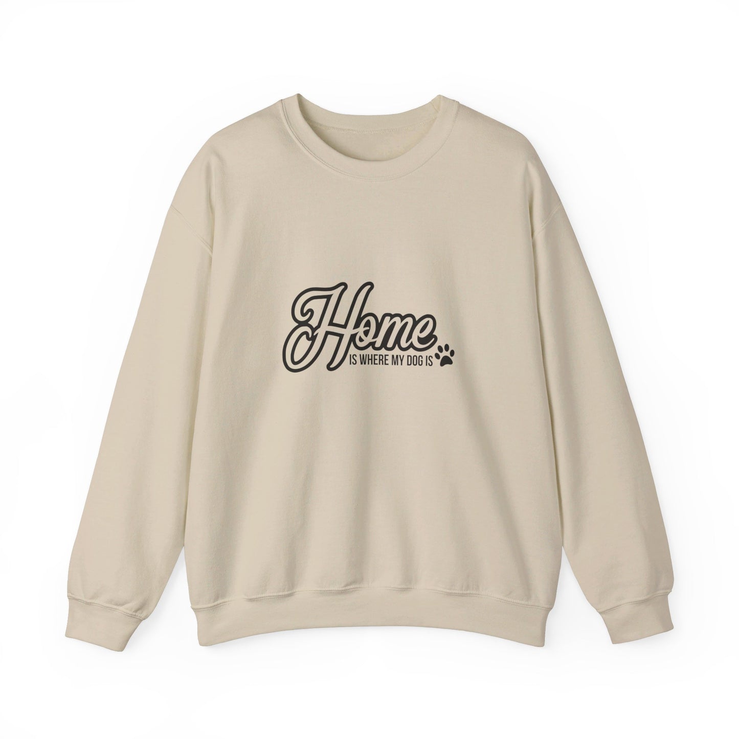 Home Is Where The Dog Is 2- Sweatshirt