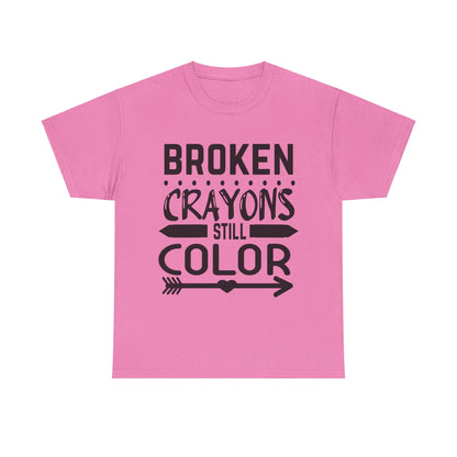 Broken Crayons Still Color T-Shirt