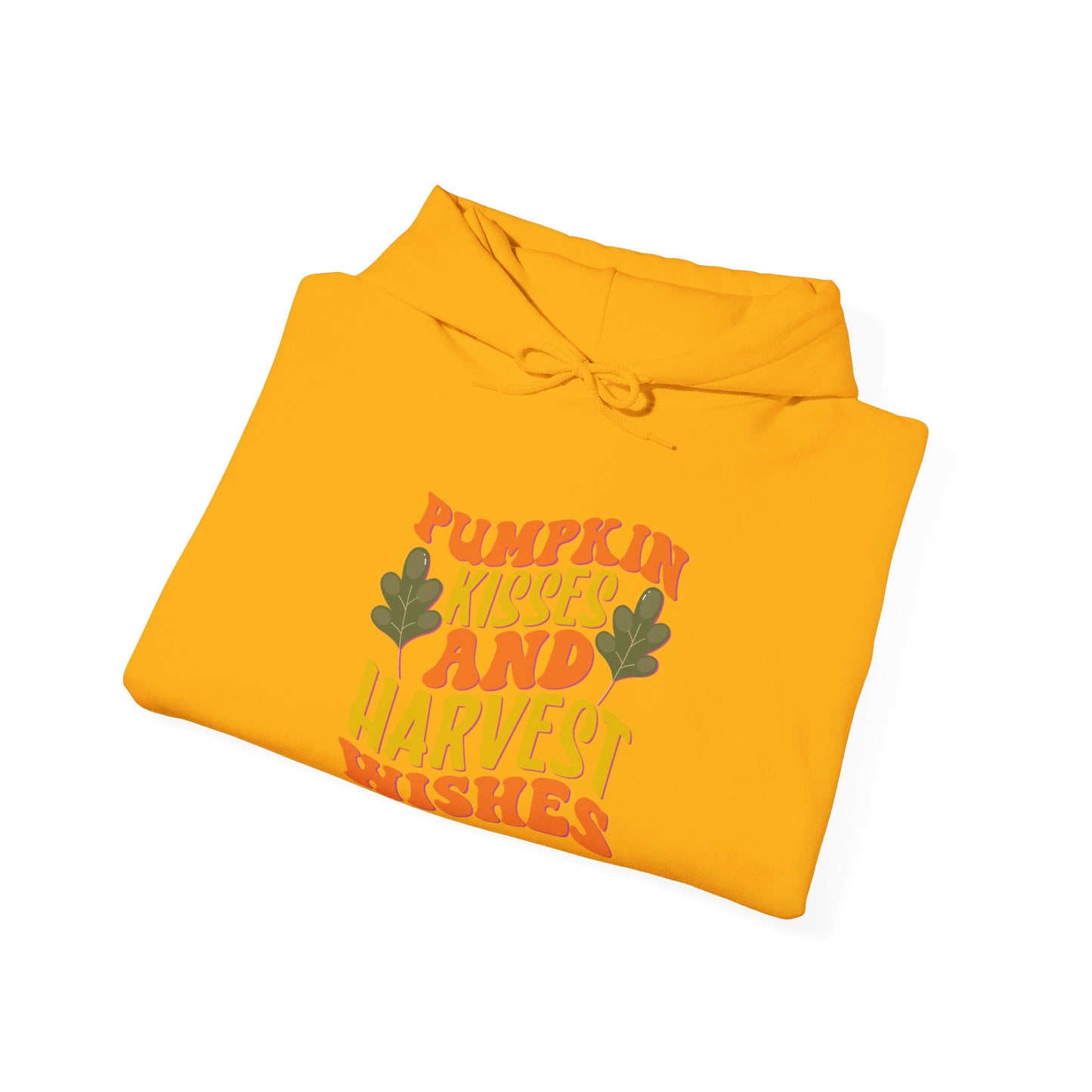 Kisses of Pumpkin, Wishes for Harvest - Hooded Sweatshirt