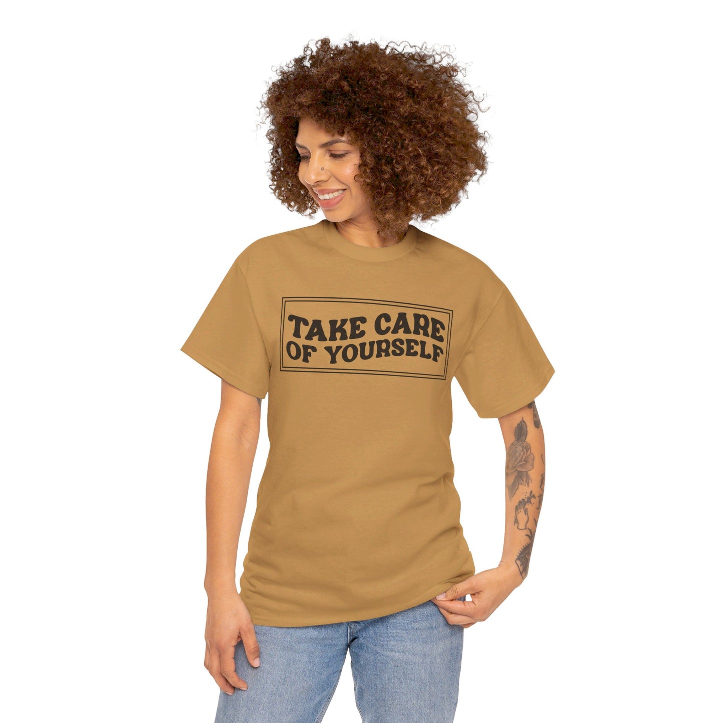 Take Care Of Yourself- T-Shirt