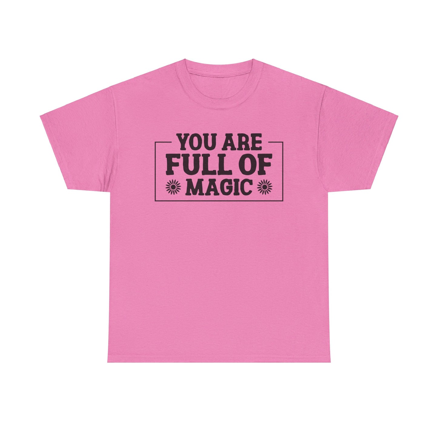 You Are Full Of Magic - T-Shirt