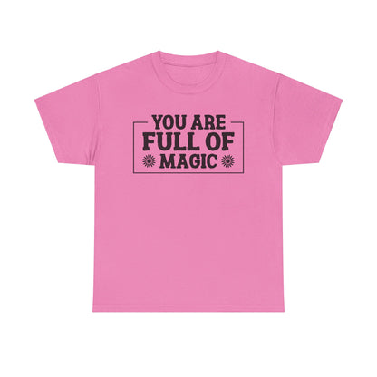 You Are Full Of Magic - T-Shirt