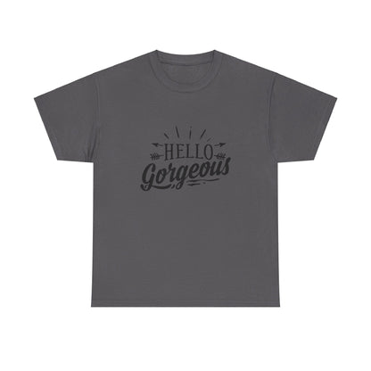 Hello Gorgeous T-Shirt