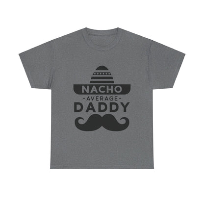 Nacho Average Daddy T-Shirt