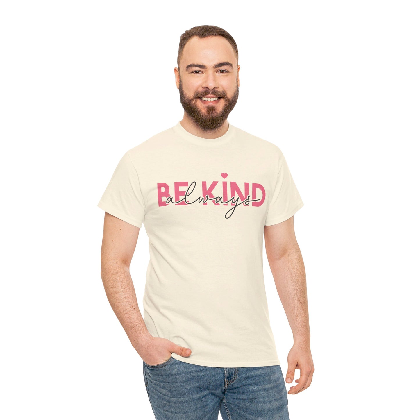 Be Kind Always - T-Shirt