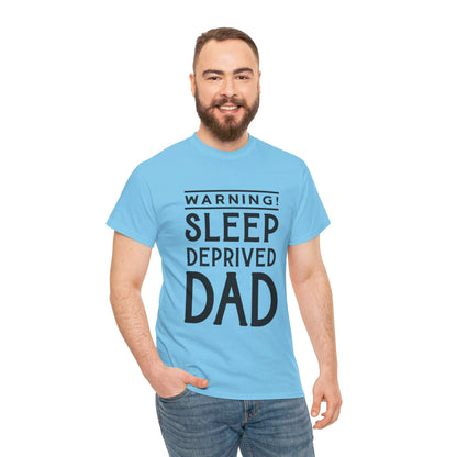 Warning Sleep Deprived Dad - T-Shirt