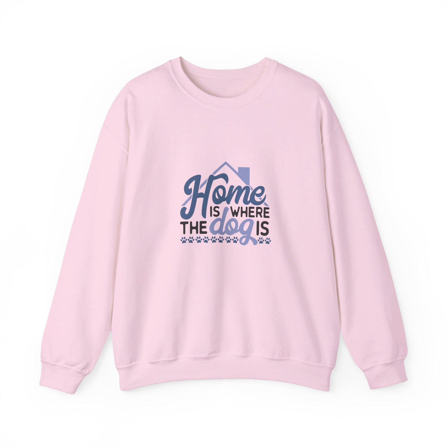 Home Is Where The Dog Is - Sweatshirt