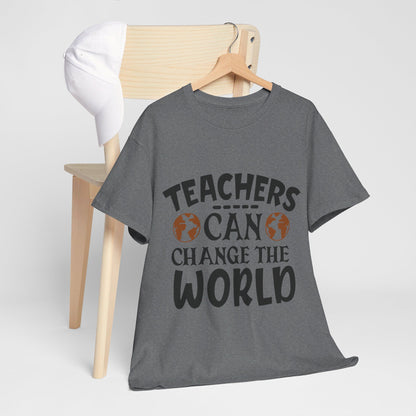 Teachers Can Change The World - T-Shirt