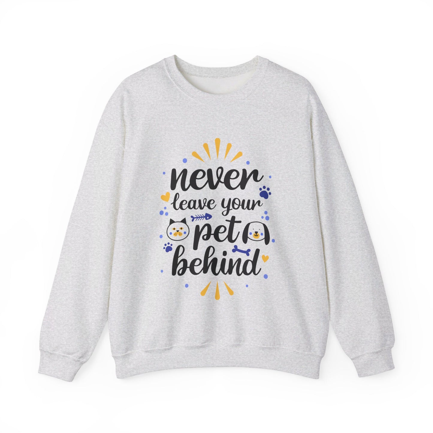 Never Leave Your Pet Behind - Sweatshirt