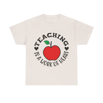 Teaching is a work of heart - T-Shirt